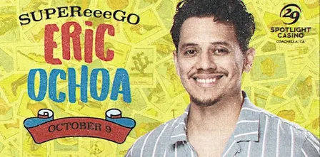 Eric Ochoa "SUPEReeeGO" Comedy Show