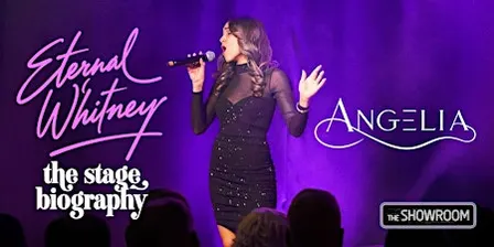 Eternal Whitney, The Stage Biography