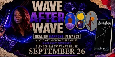 Wave After Wave: A Solo Art & Healing Exhibition