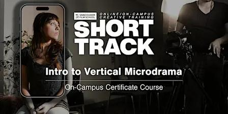 VFS Film: Intro to Vertical Microdrama (On Campus) Oct 22 - Dec 10