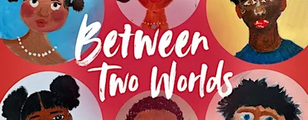 Between Two Worlds: Healing in Arts Refugee Exhibit