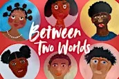 Between Two Worlds: Healing in Arts Refugee Exhibit