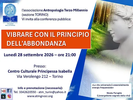 Conferenza VIBRARE CON IL PRINCIPIO DELL'ABBONDANZA (A.T.M.-sezione TORINO)