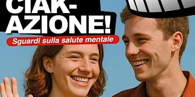 Ciak-Azione! Sguardi sulla salute mentale