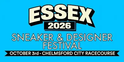 Essex Sneaker and Designer Festival -3rd October 2026