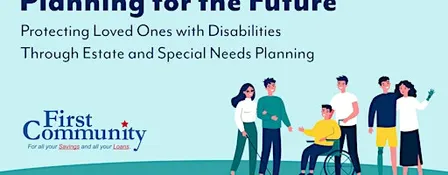 Planning for the Future: Protecting Loved Ones with Disabilities