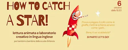 HOW TO CATCH A STAR: lettura e laboratorio in lingua inglese