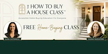 How To Buy A House Class with Hannah Mazzaferro and Elena Castronova