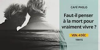 Café philo — Faut-il penser à la mort pour vraiment vivre ?