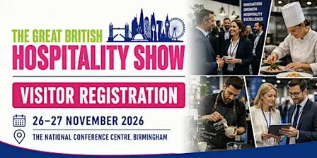 The Great British Hospitality Show 2026 | Book Your Visitors Ticket Now