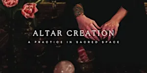 Create Your Own Altar: A Beginner-Friendly Workshop.