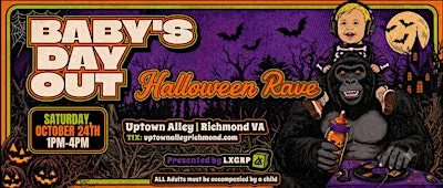 Baby's Day Out: Halloween Rave at Uptown Alley!