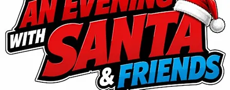 An Evening with Santa & Friends