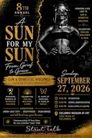 8th Annual A Sun For My Sun Gun & Domestic Violence Fashion Show Fundraiser