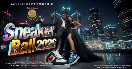 Detroit Forever Sneaker Ball 2026 - Hotel Saint Regis Detroit