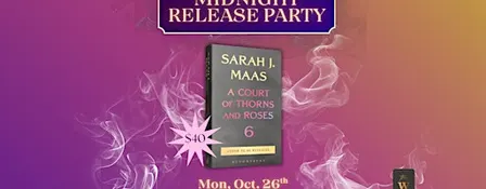 Midnight Release Party: Sarah J Maas Book #6