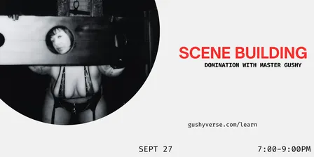 SCENE BUILDING - DOMINATION WITH MASTER GUSHY