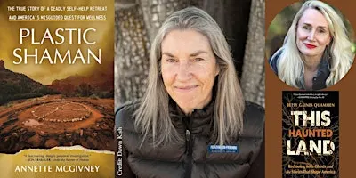 Annette McGivney -- "Plastic Shaman," with Betsy Gaines Quammen