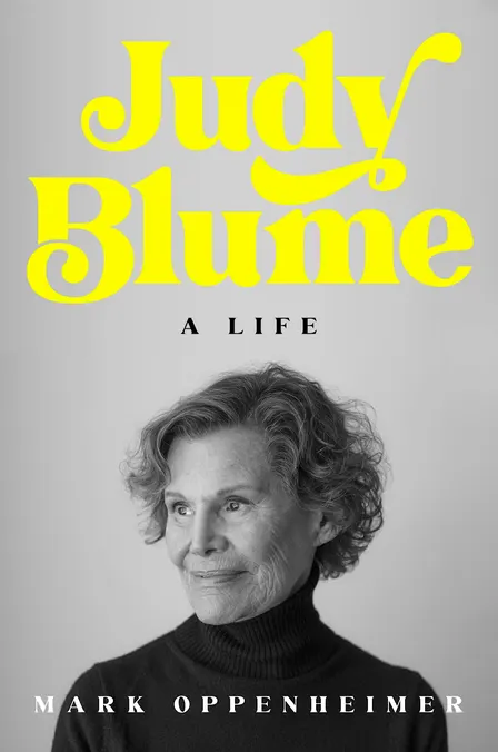 Judy Blume: A Life, by Mark Oppenheimer
