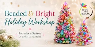 Beaded and Bright Holiday Workshop