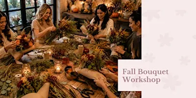 Fall Bouquet Workshop at Keel and Curley