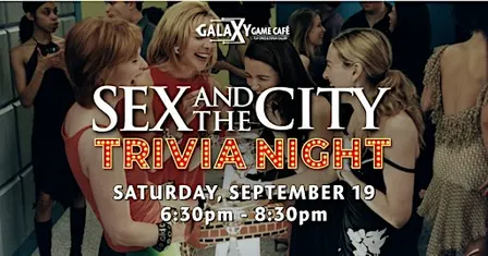 Sex and the City TRIVIA NIGHT at Galaxy Game Cafe