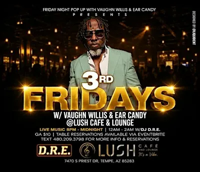 3rd Fridays with Vaughn Willis and Ear Candy @ LUSH Lounge
