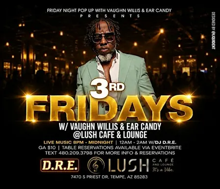 3rd Fridays with Vaughn Willis and Ear Candy @ LUSH Lounge