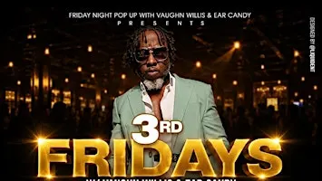 3rd Fridays with Vaughn Willis and Ear Candy @ LUSH Lounge