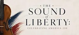 The Sound of Liberty: Celebrating America 250