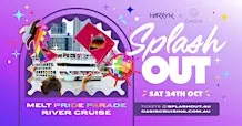 OASIS x Harry K - SPLASH OUT – Float & Flaunt, The MELT Parade Cruise