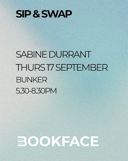 Bookface Sip & Swap with Sabine Durrant at Bunker