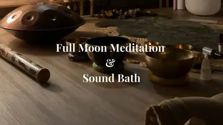 Full Moon Meditation & Sound Bath