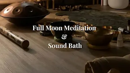 Full Moon Meditation & Sound Bath
