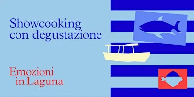 Showcooking con lo chef Max Sabinot @ Marano Lagunare