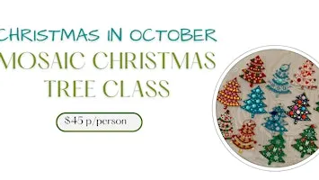 "Christmas in October" Mosaic Christmas Tree Class