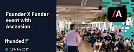 2027 Fhunded Founder X Funder event with Ascension  - July