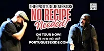 THE PORTUGUESE KIDS - No Recipe Needed !