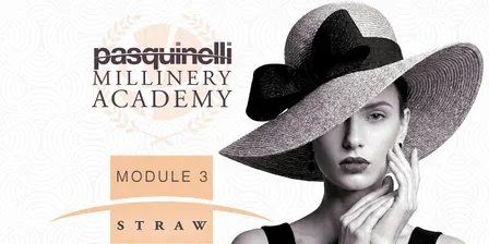 Millinery Course Module 3 - Straw (12hrs)