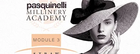 Millinery Course Module 3 - Straw (12hrs)