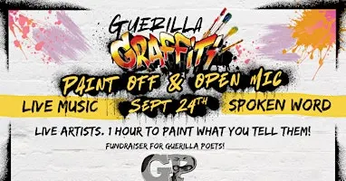 Guerilla Graffiti - PAINT OFF & OPEN MIC! - Live Music & Spoken Word