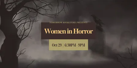 Tomorrow Bookstore Presents: Second Annual Women in Horror