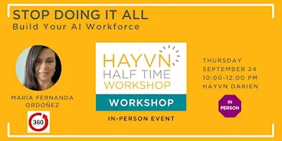 Halftime Workshop: Stop Doing It All: Build Your AI Workforce