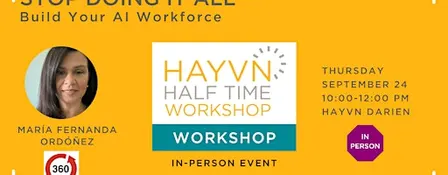 Halftime Workshop: Stop Doing It All: Build Your AI Workforce