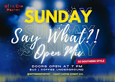 Say What?! Open Mic at Coffee Underground