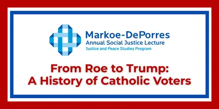 From Roe to Trump: A History of Catholic Voters