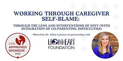 Working Through Caregiver Self-Blame- EFFT Therapy with Adele LaFrance