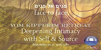 Panim El Panim: Yom Kippur Retreat with Or Harim