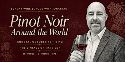Sunday Wine School with Jonathan: Pinot Noir Around The World