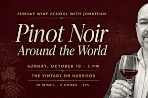 Sunday Wine School with Jonathan: Pinot Noir Around The World